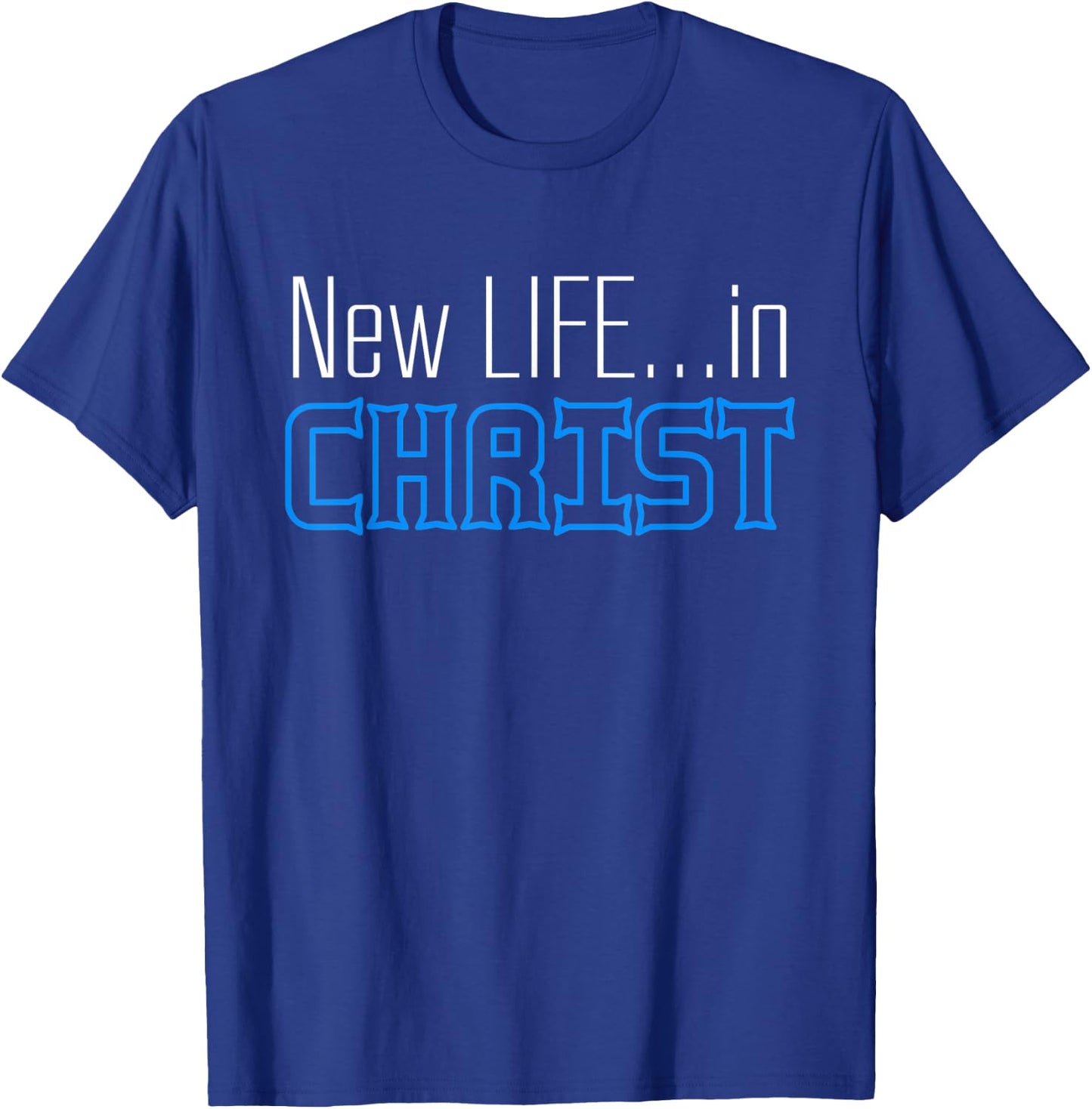 New Life In Christ Custom Designed T-Shirt - T-Shirt | Royal