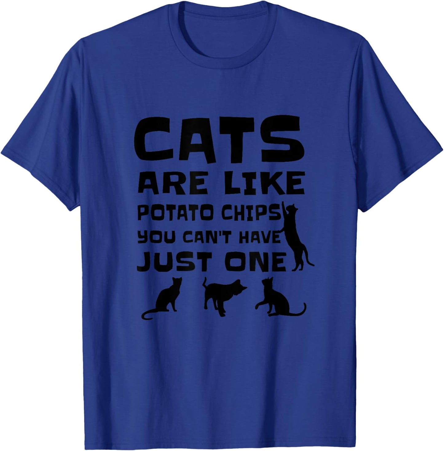 Cats Are Like Potato Chips Funny Cat Shirts Cat T Shirt Women Girls Kids T-Shirt - T-Shirt | Royal
