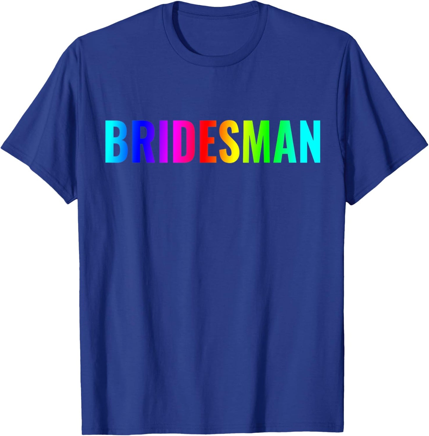 Bridesman Shirt For Bachelorette Wedding Party Gay Pride T-Shirt - T-Shirt | Royal