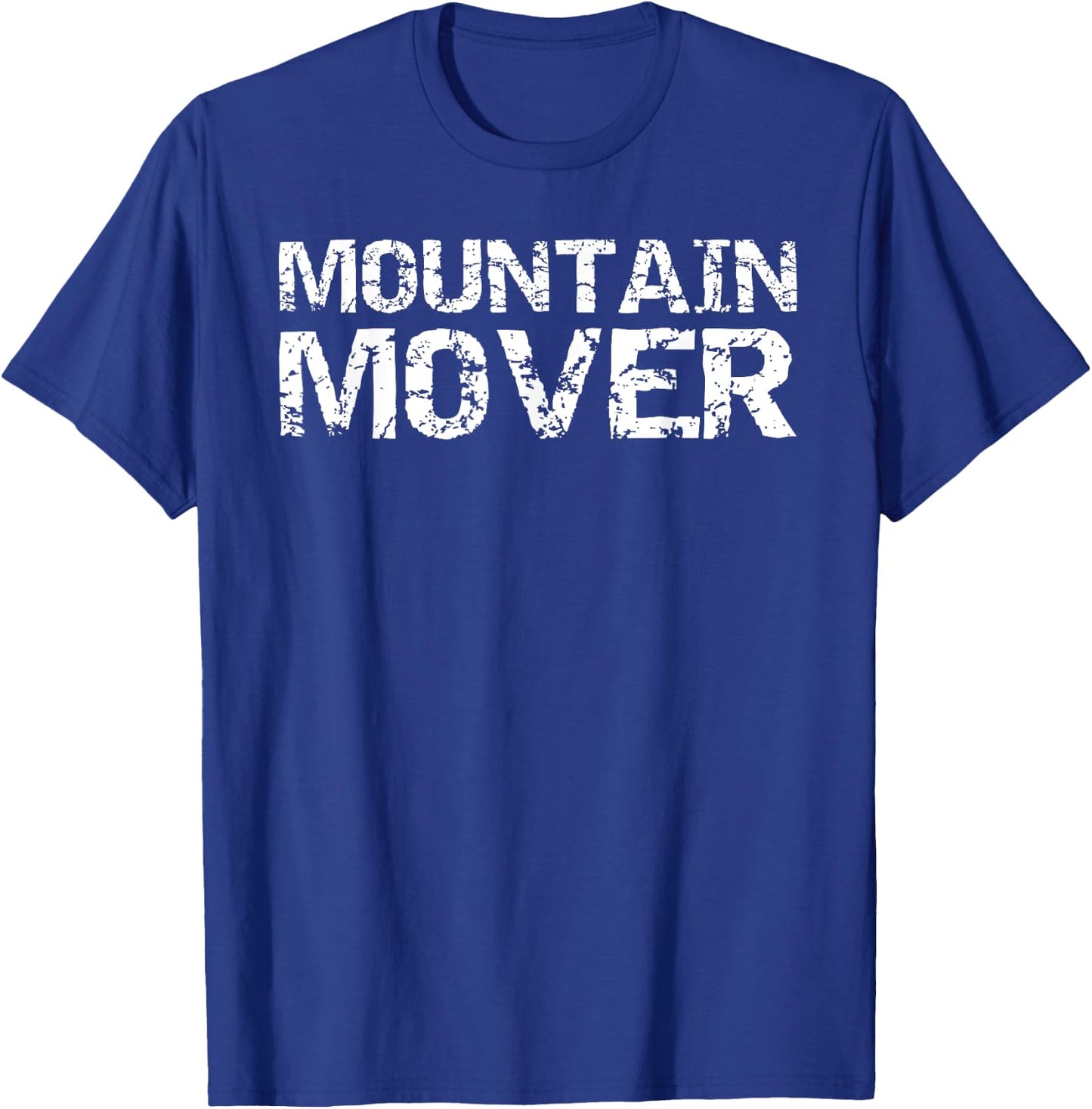 Christian Faith Can Move Mountains Quote Gift Mountain Mover T-Shirt - T-Shirt | Royal