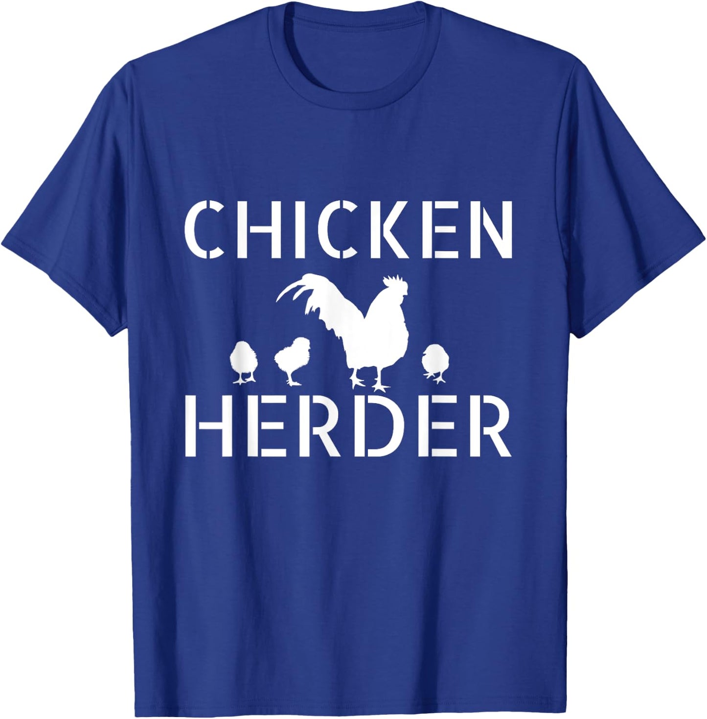 Funny Chicken Farmer Gift - Chicken Herder T-Shirt - T-Shirt | Royal