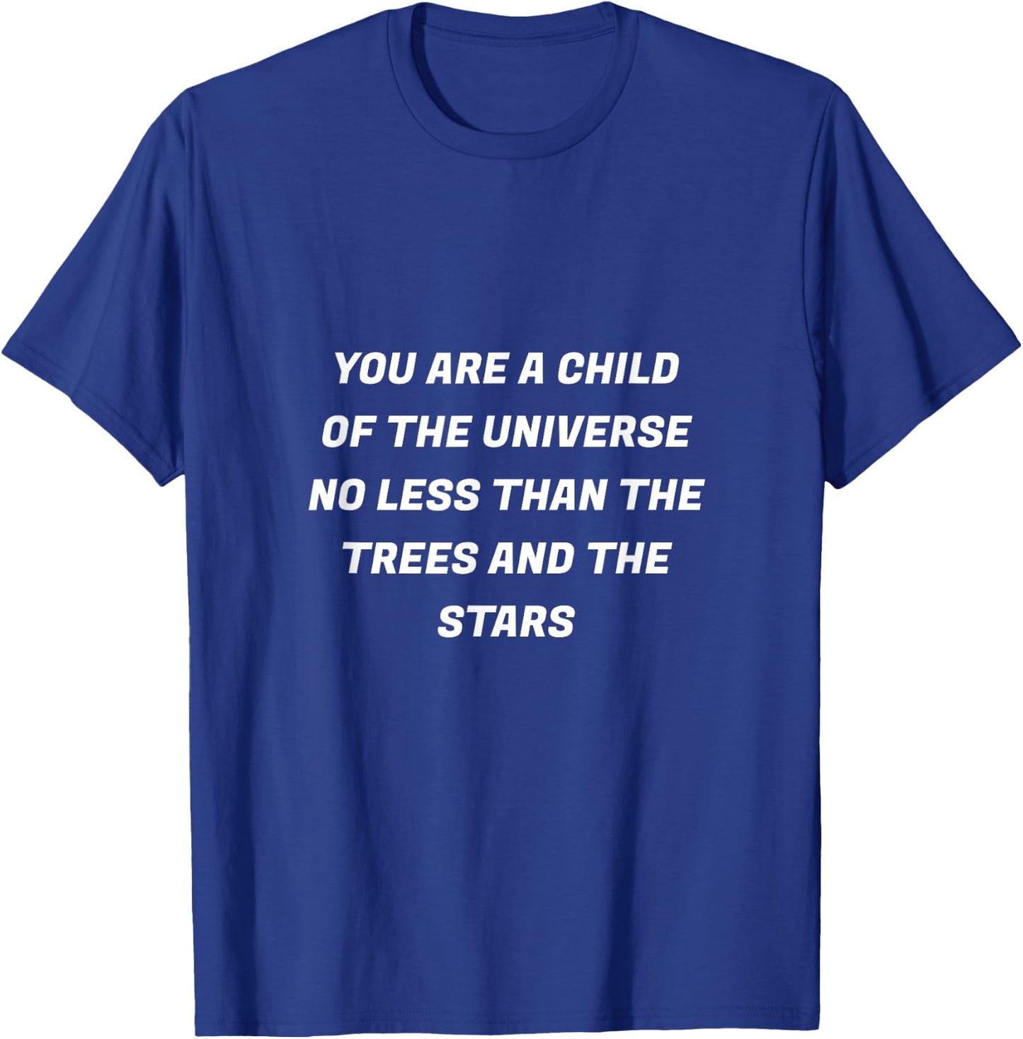 You are a child of the universe desiderata shirt T-Shirt - T-Shirt | Royal