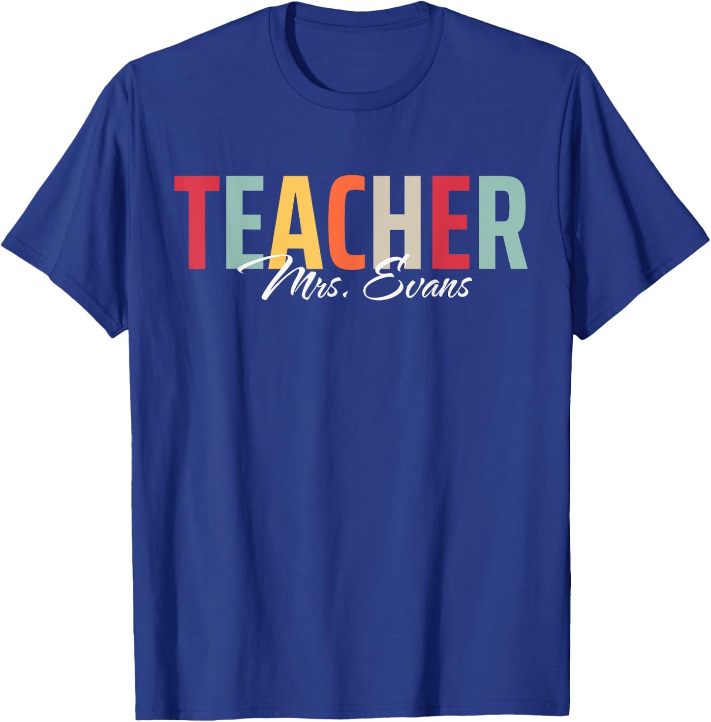 Mrs. Evans Teacher Life Custom Name For Grade Teachers T-Shirt - T-Shirt | Royal