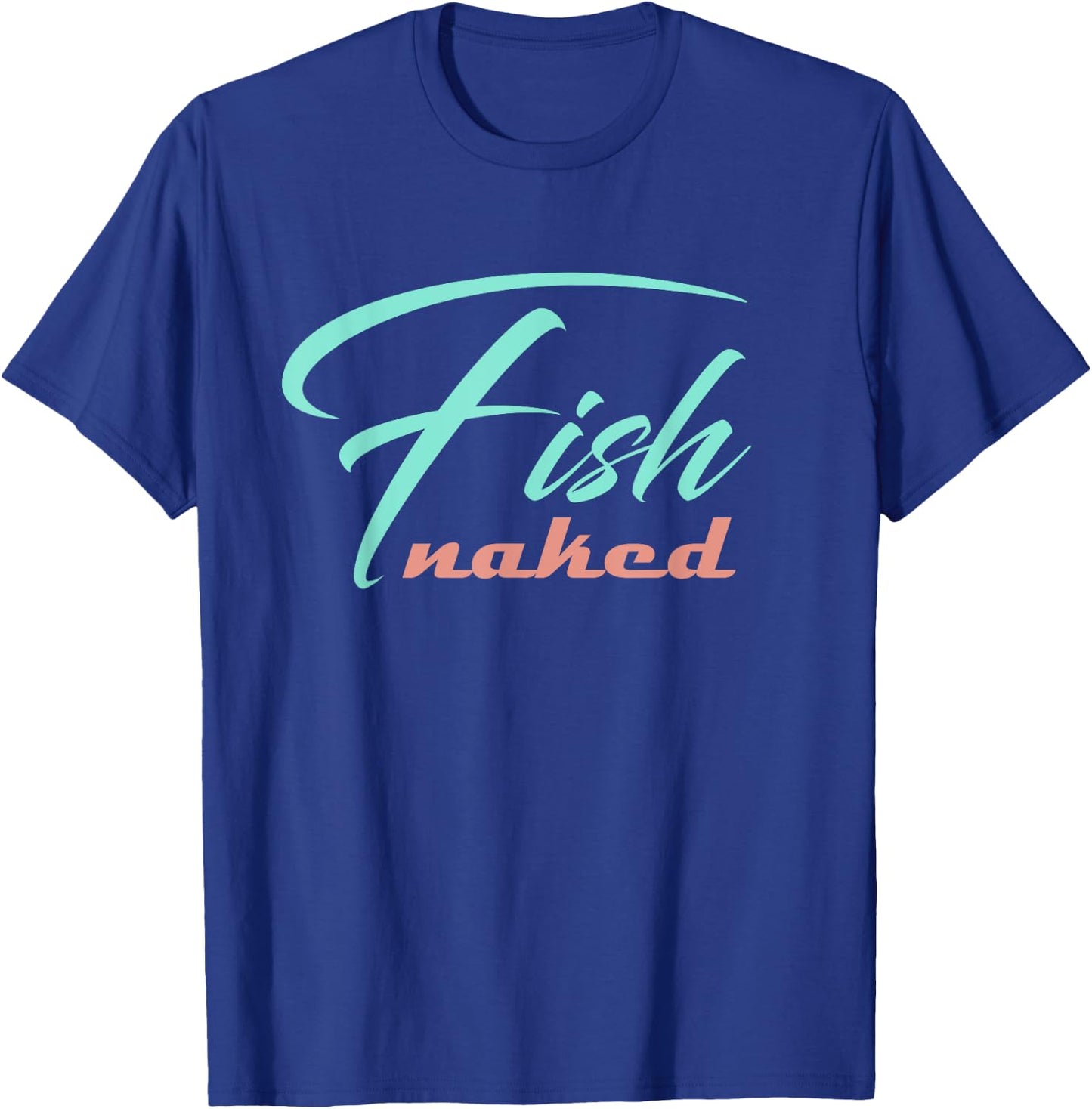 Fish Naked T-Shirt - T-Shirt | Royal