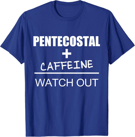 Christian Pentecostal Caffeine Shirt T-Shirt - T-Shirt | Royal