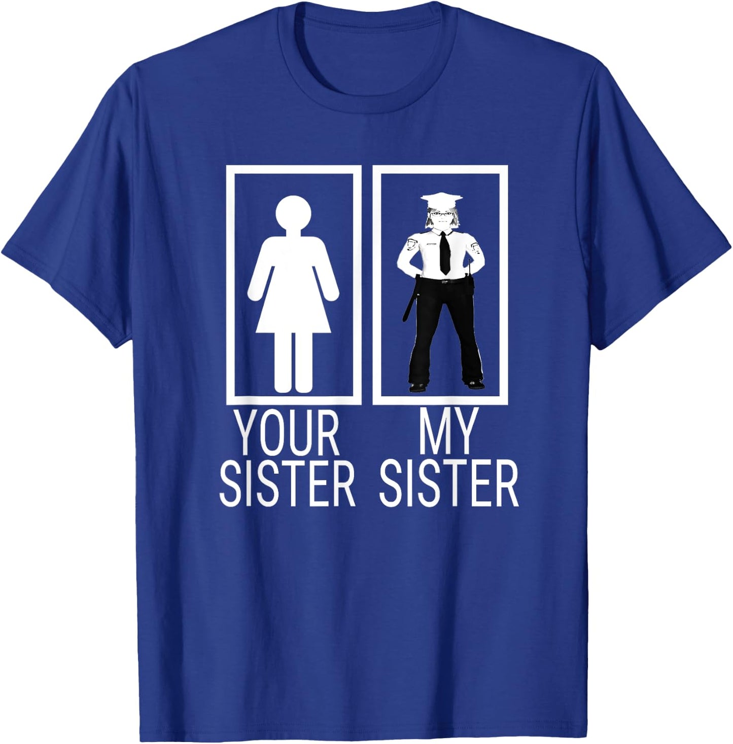 My Sister is a Police Officer Shirt proud of police sister T-Shirt - T-Shirt | Royal
