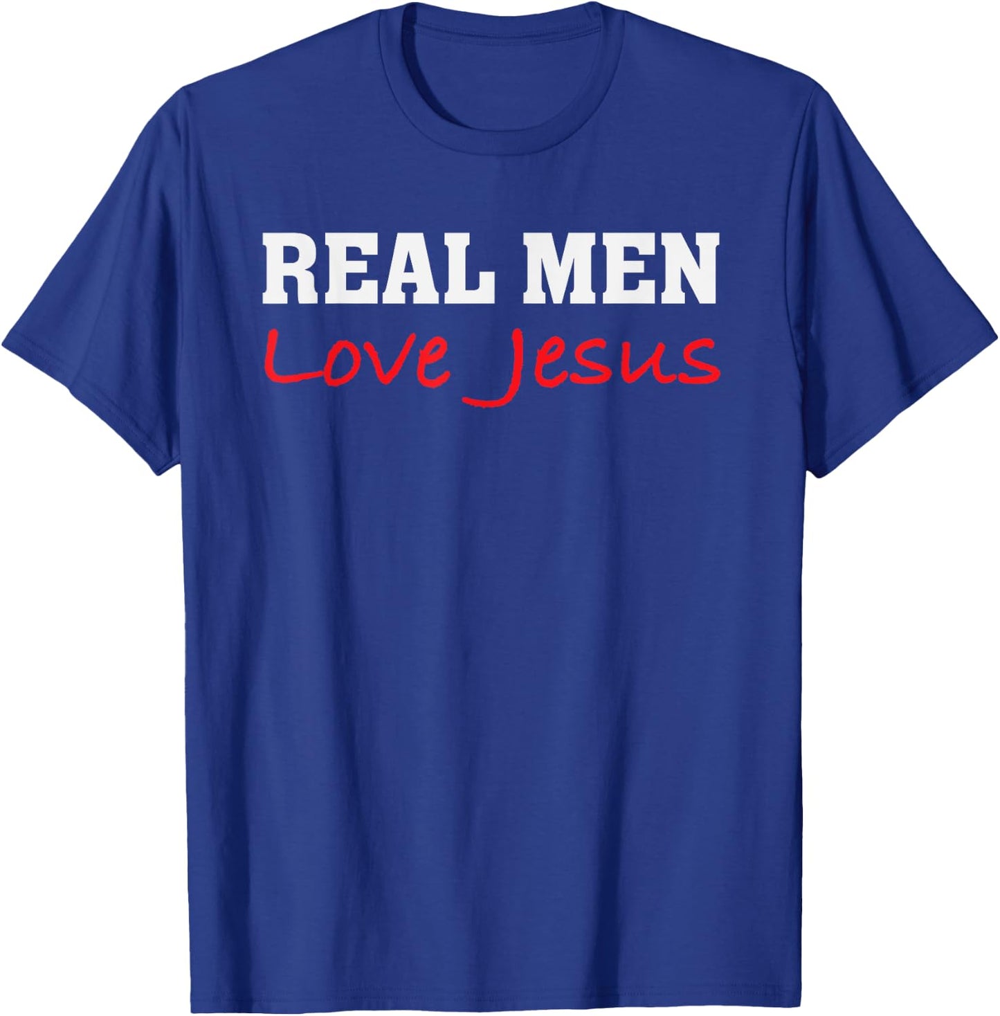 Real Men Love Jesus - Christian Faith Saying T-Shirt - T-Shirt | Royal
