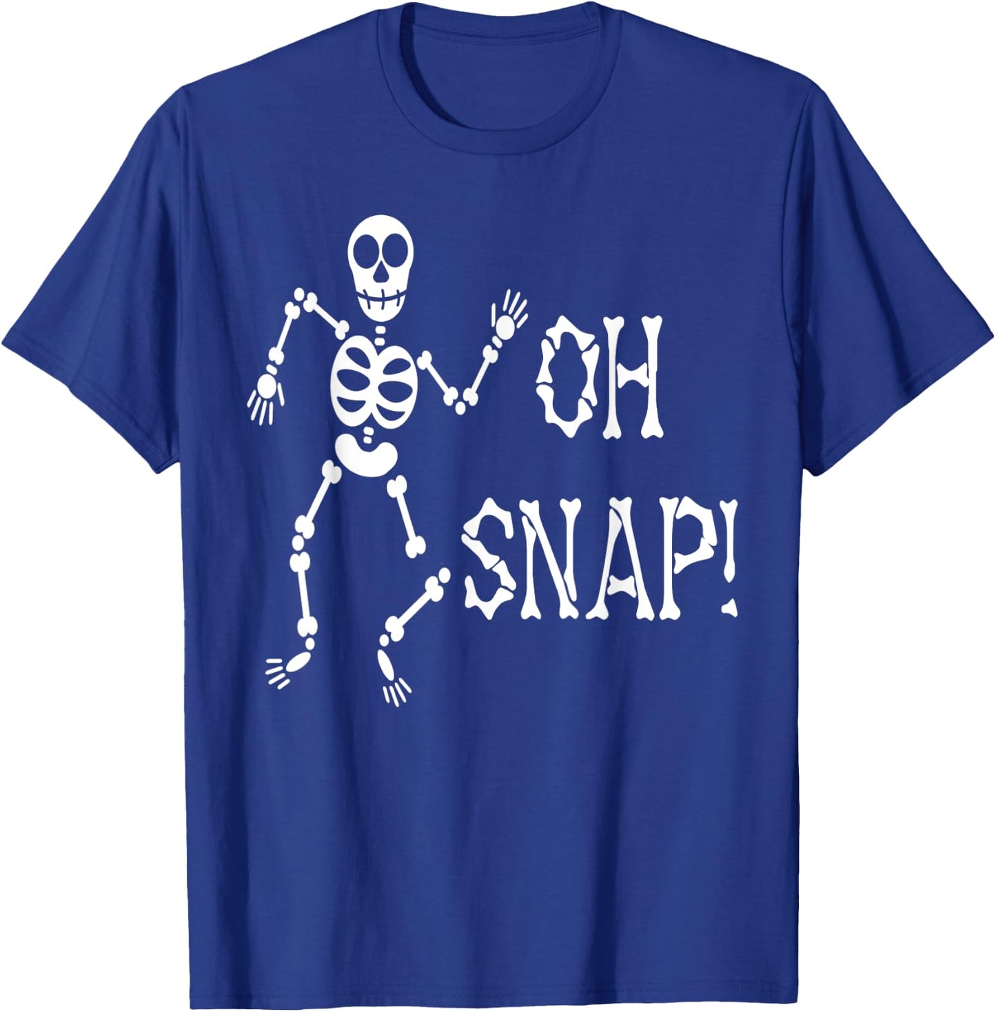 Oh Snap Funny Skeleton Halloween Skull Creepy Horror Gothic T-Shirt - T-Shirt | Royal
