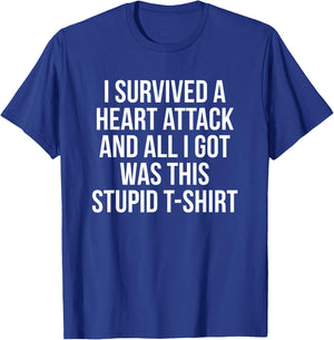 I Survived a Heart Attack Funny Heart Attack Survivor Shirt T-Shirt - T-Shirt | Royal