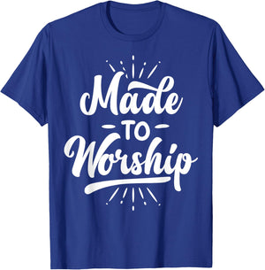 Made To Worship T shirt Christian Faith Praise Funny Gift T-Shirt - T-Shirt | Royal