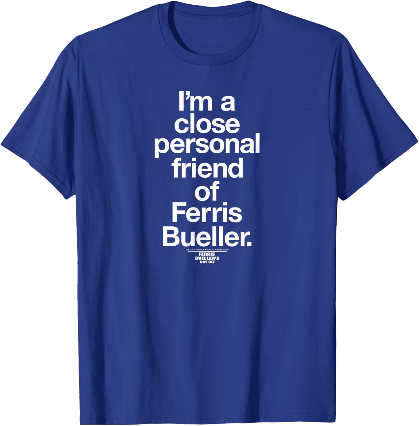 Ferris Bueller's Day Off Close Personal Friend Funny Movie T-Shirt - T-Shirt | Royal