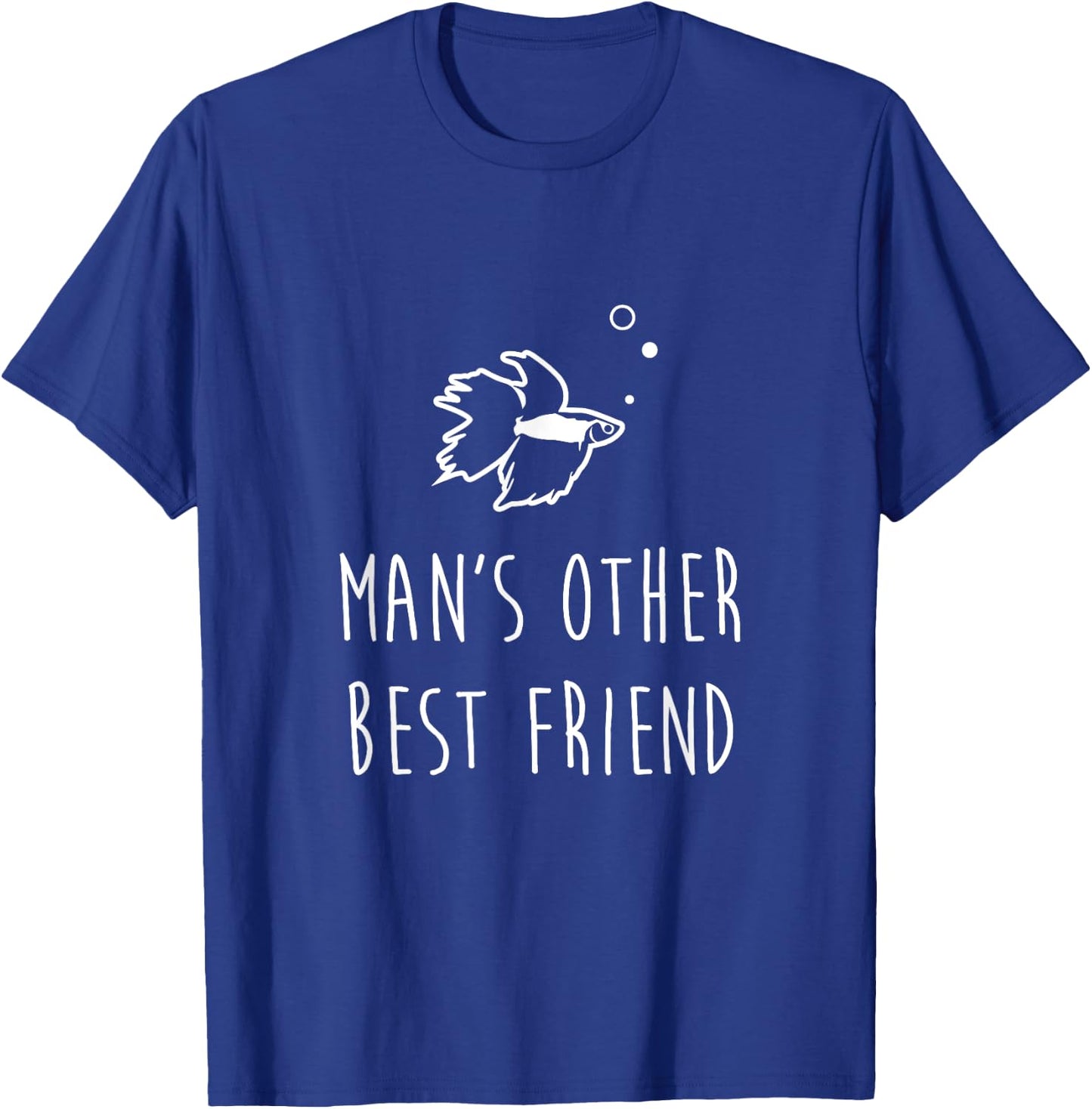 Betta Fish Shirt, Man's Best Friend Funny Cute Pet Owner T-Shirt - T-Shirt | Royal