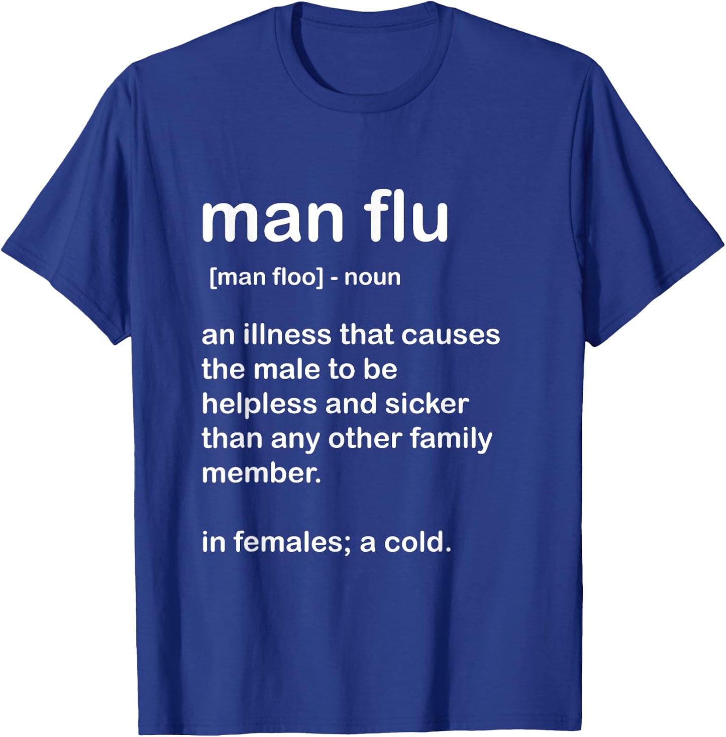 Man Flu Survivor ; Funny Gift Man Flu Definition T-Shirt - T-Shirt | Royal