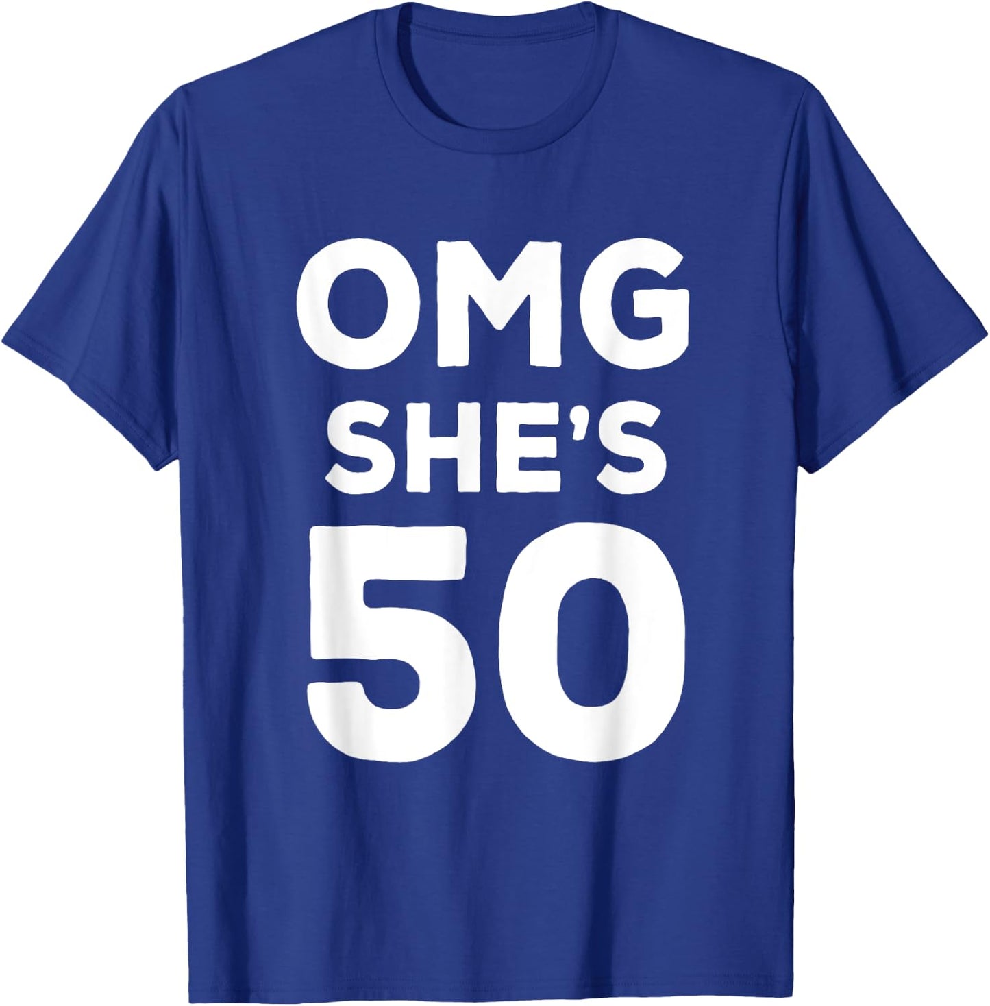 50th Birthday Shirt for Husband, Sister, Friend OMG She's 50 T-Shirt - T-Shirt | Royal