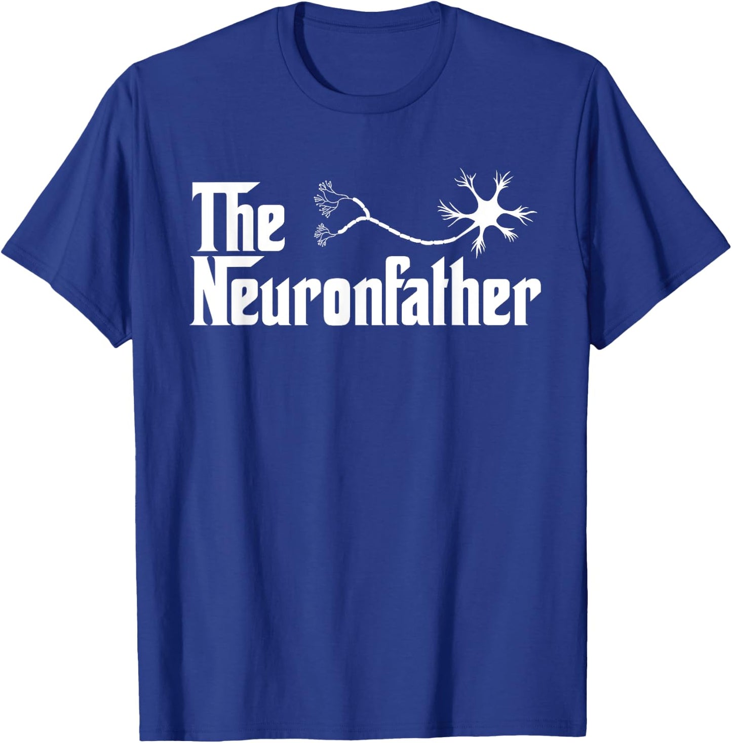 The Neuron Father Funny Neurology Neurologist T Shirt Gift T-Shirt - T-Shirt | Royal