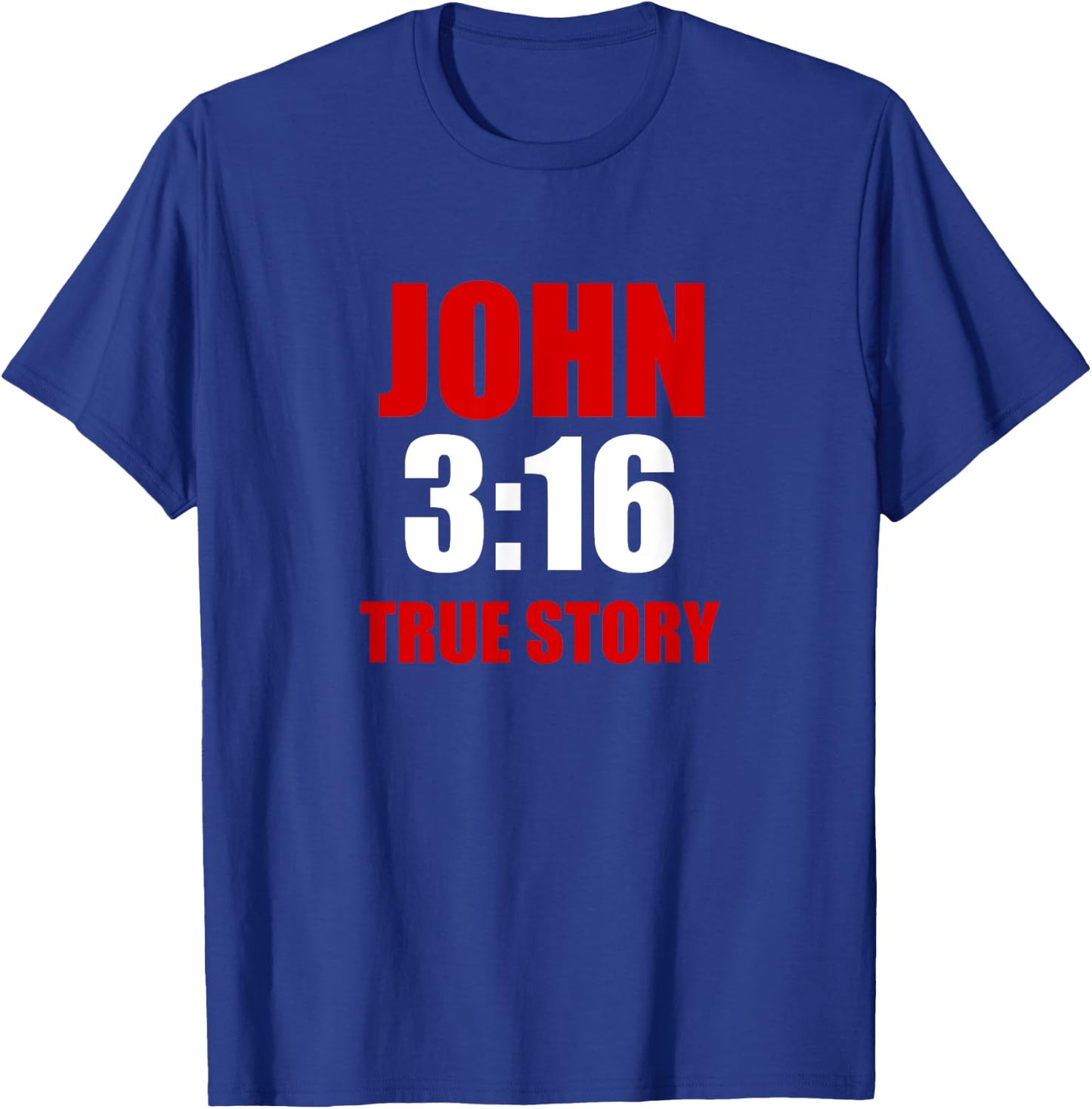 John 3:16 True Story Shirt T-Shirt - T-Shirt | Royal