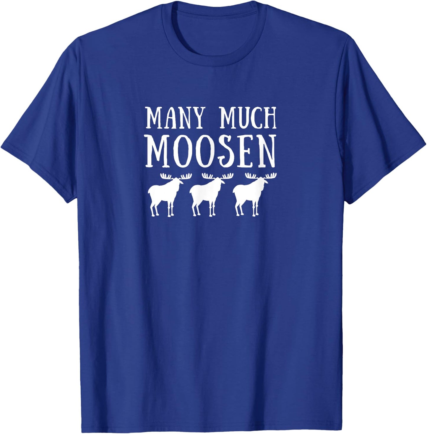Many Much Moosen Funny Grammar Shirt T-Shirt - T-Shirt | Royal