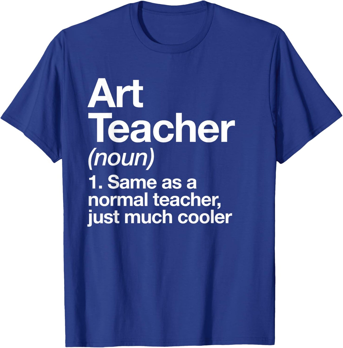 Art Teacher Definition Funny Back To School First Day T-Shirt - T-Shirt | Royal