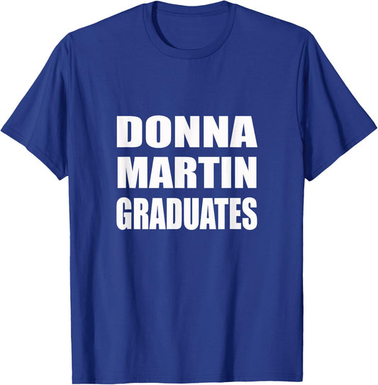 Donna Martin Graduates | Humor, Sarcastic T-Shirt - T-Shirt | Royal