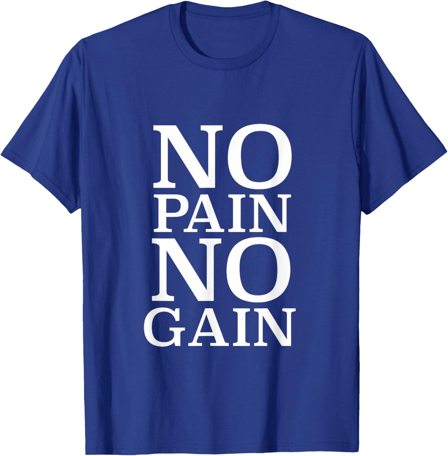 No Pain No Gain Motivation T-Shirt - T-Shirt | Royal