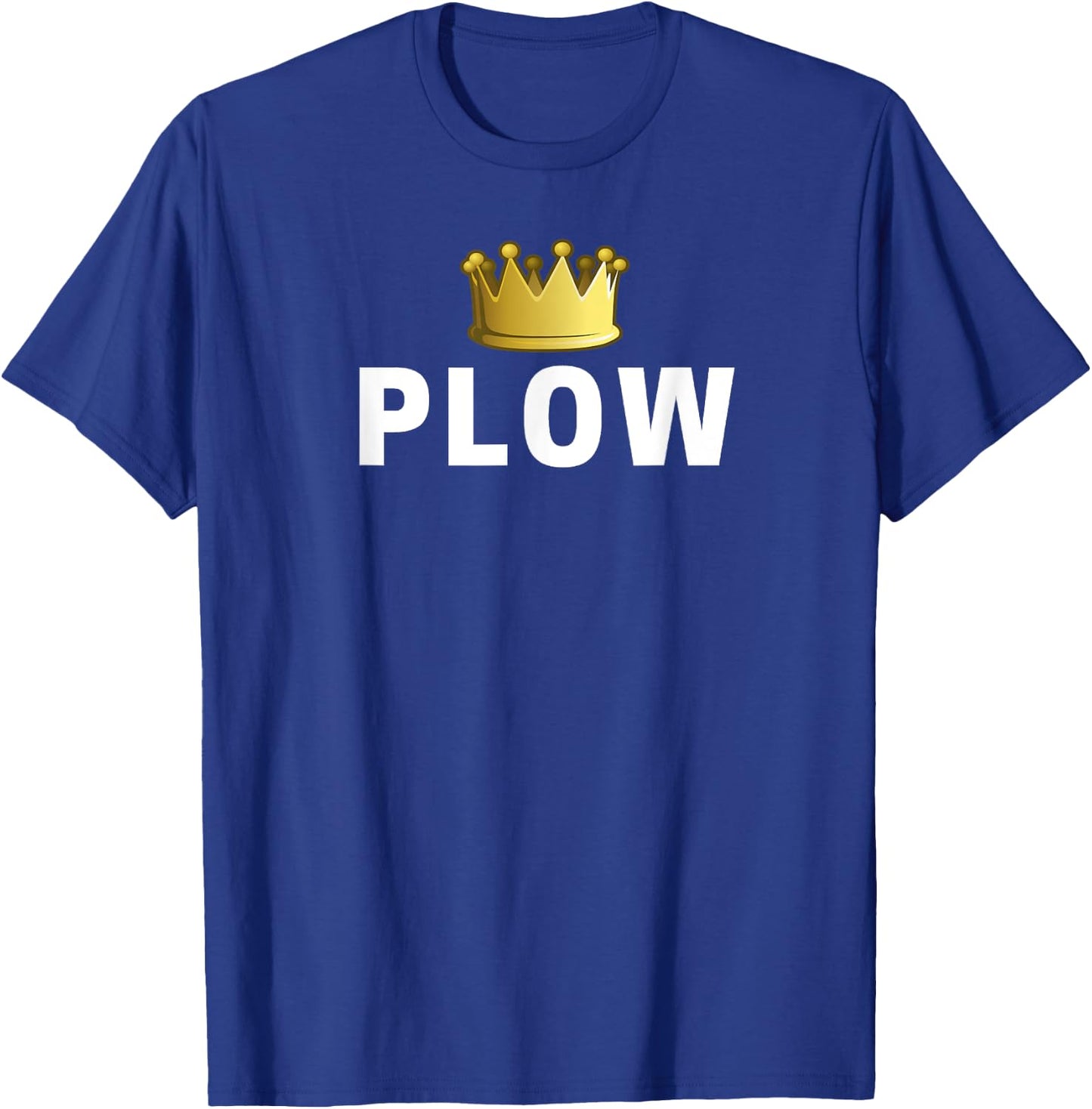 Plow King Funny T-Shirt - T-Shirt | Royal