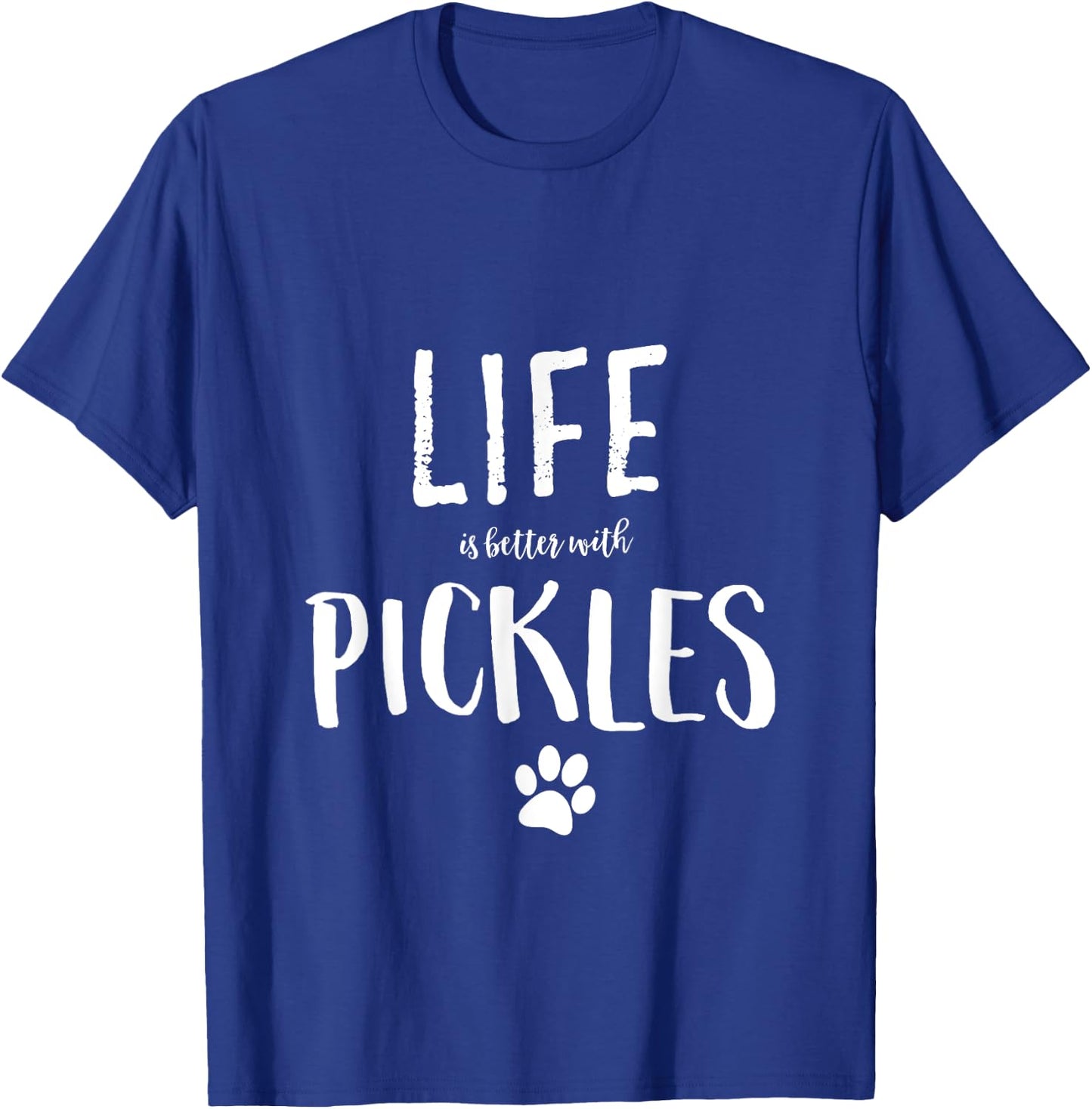 Life ist better with Pickles Dog Name Gift Shirt T-Shirt - T-Shirt | Royal