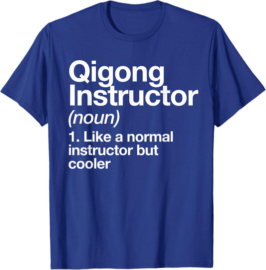 Qigong Instructor Definition Fun Sports Martial Arts Trainer T-Shirt - T-Shirt | Royal
