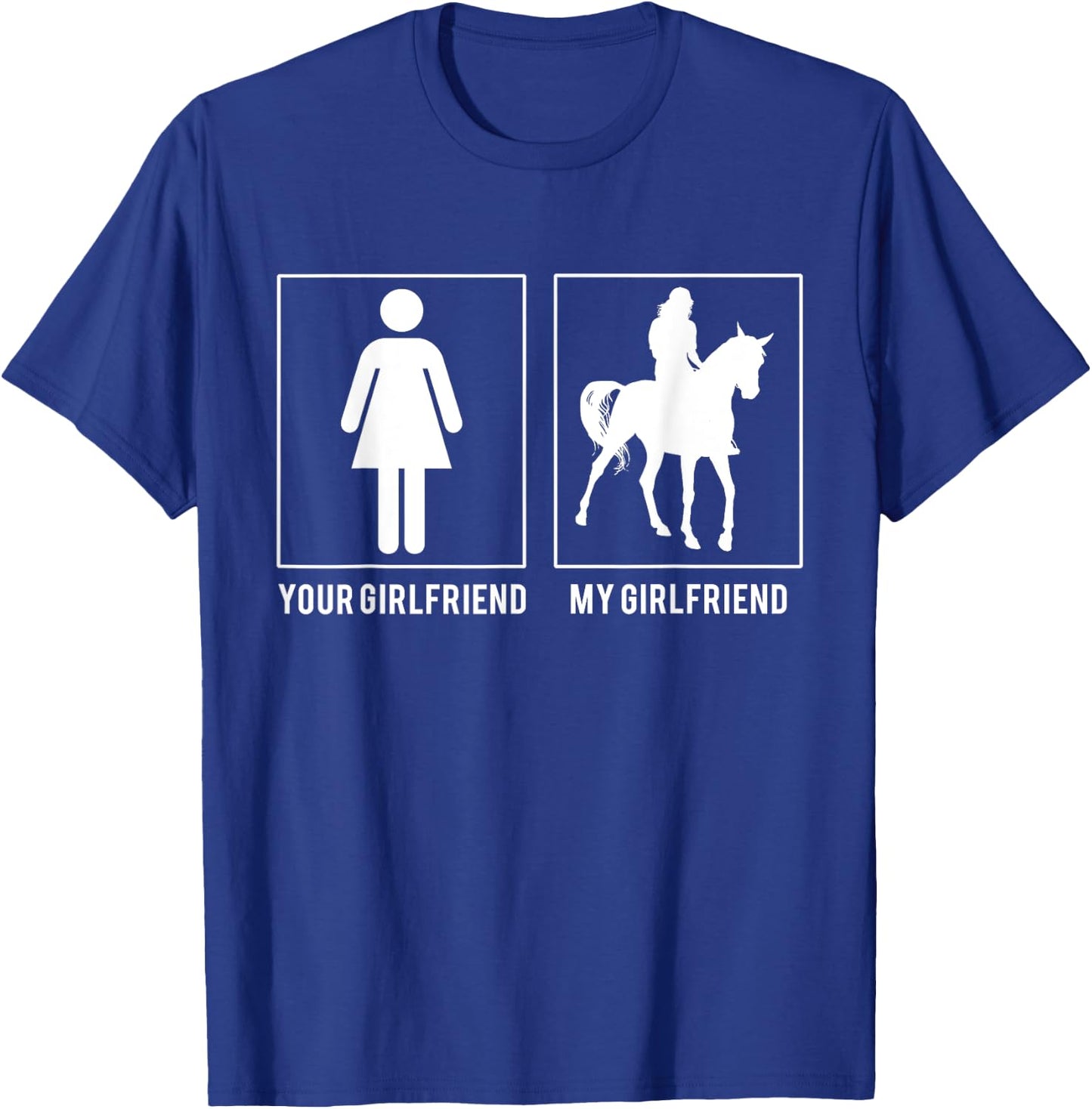 Horse Rider - Your Girlfriend - My Girlfriend T Shirts T-Shirt - T-Shirt | Royal