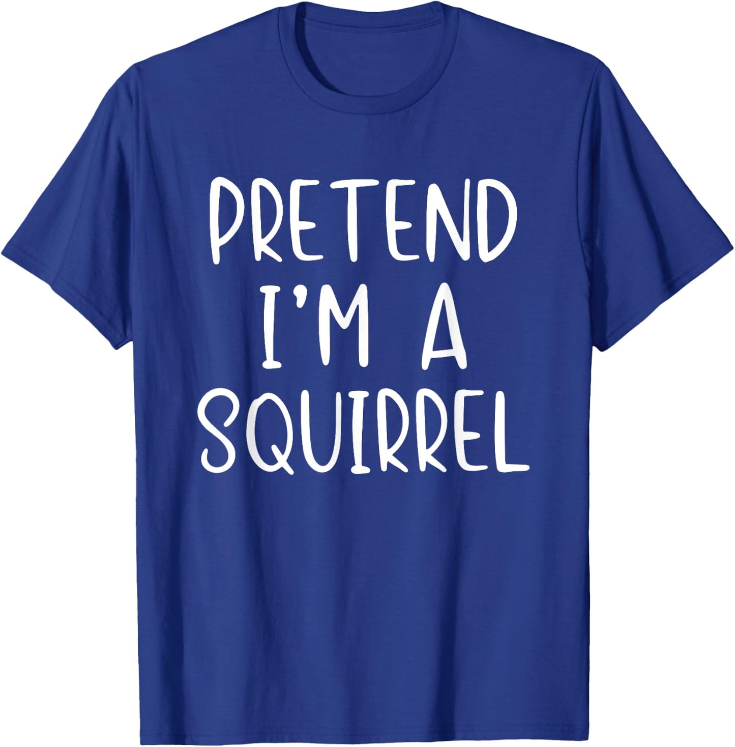 Funny Easy Pretend I'm A Squirrel Costume Halloween T-Shirt - T-Shirt | Royal