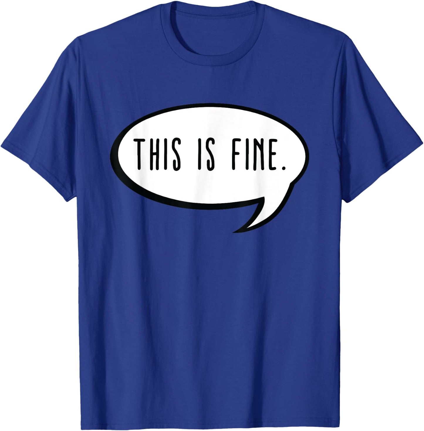 This is Fine Meme Text Bubble Thanks Meme Gamer - This is Fine T-Shirt - T-Shirt | Royal