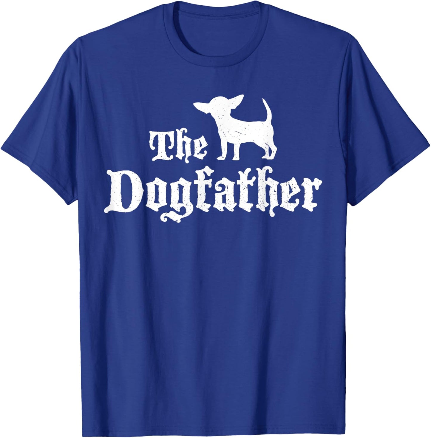 Chiweenie Dog , Funny Dogfather Design Men Women T-Shirt - T-Shirt | Royal