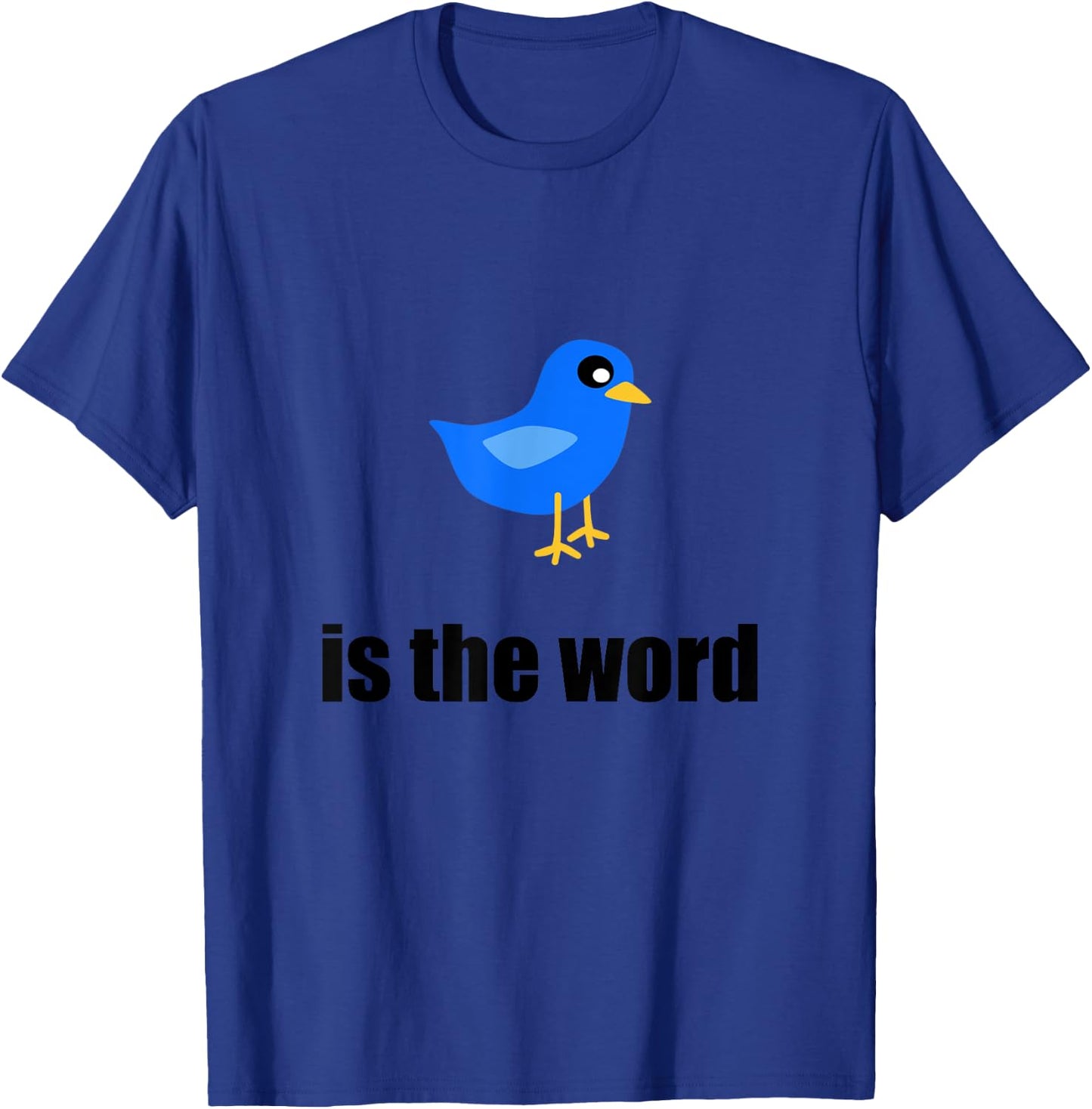 Bird is the word Graphic Novelty Short Sleeve Ironic T-Shirt - T-Shirt | Royal