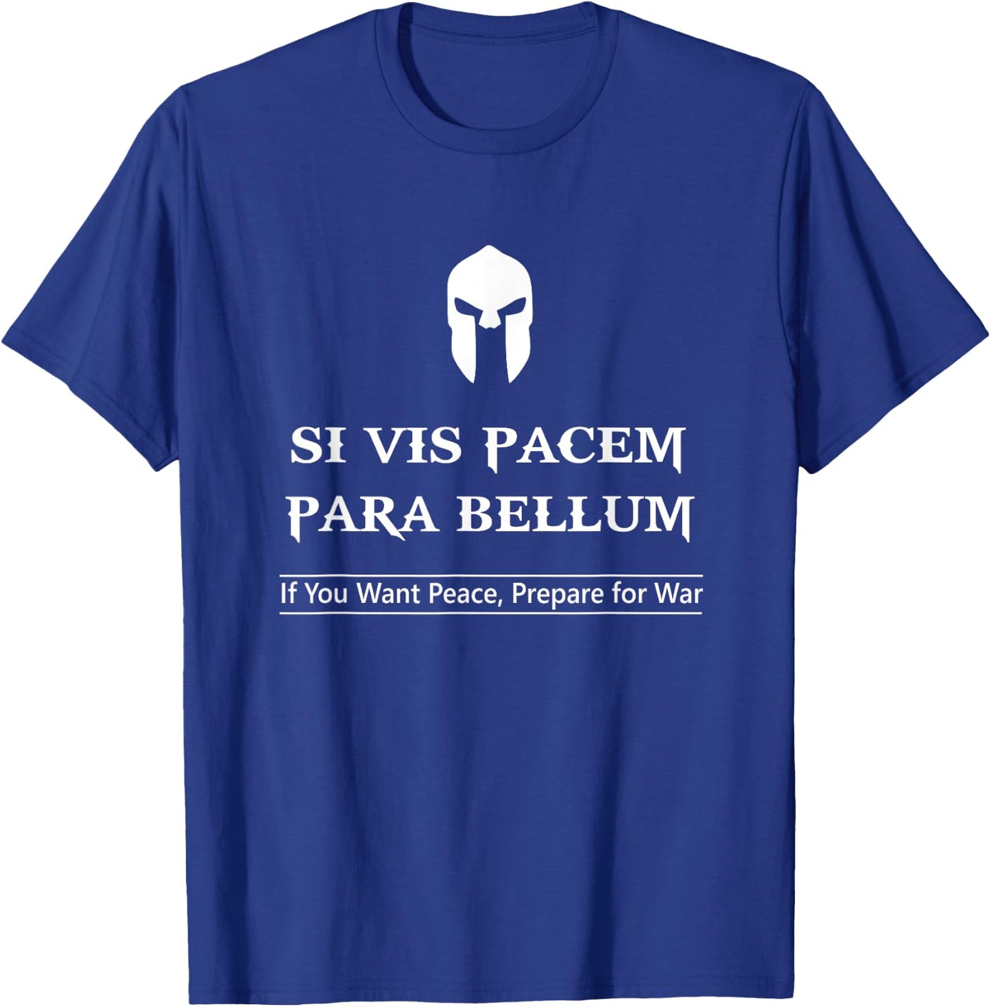 Si Vis Pacem, Para Bellum Badass T-Shirt - T-Shirt | Royal