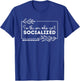 I'm The One Who Isn't Socialized, Homeschool Mom T-Shirt - T-Shirt | Royal