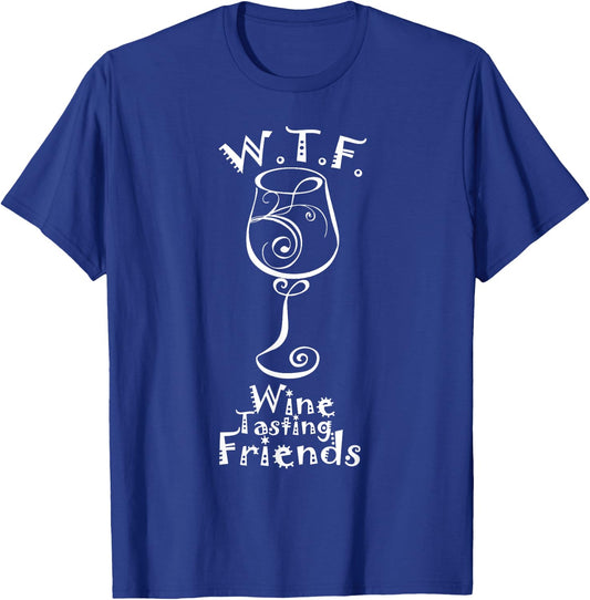 WTF Wine Tasting Friends - Gift Shirt For Wine Lovers T-Shirt - T-Shirt | Royal