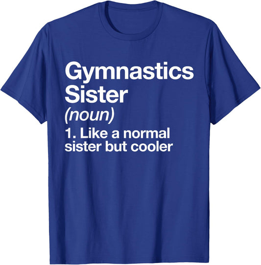 Gymnastics Sister Definition Gymnast Funny Sports T-Shirt - T-Shirt | Royal