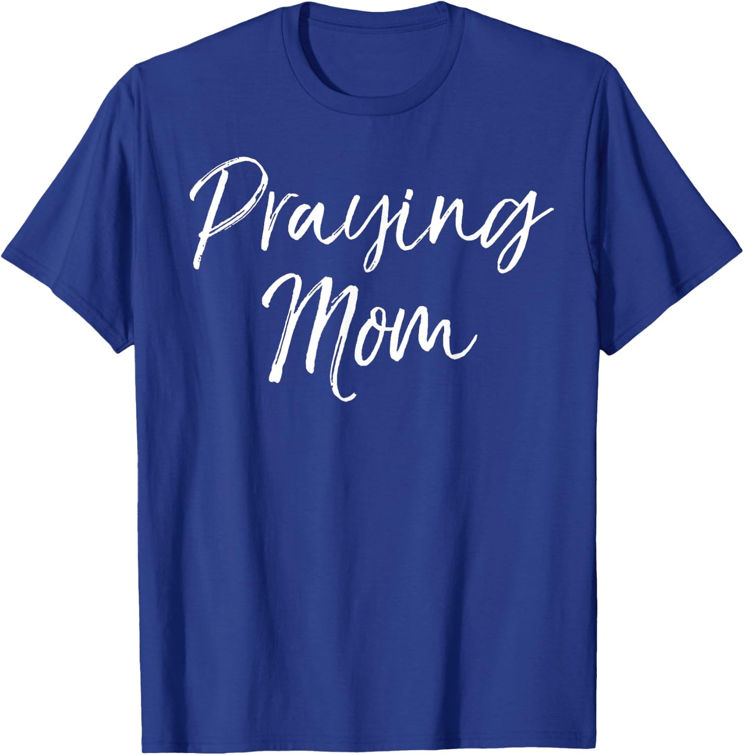 Cute Christian Mother's Day Gift Praying Mom T-Shirt - T-Shirt | Royal