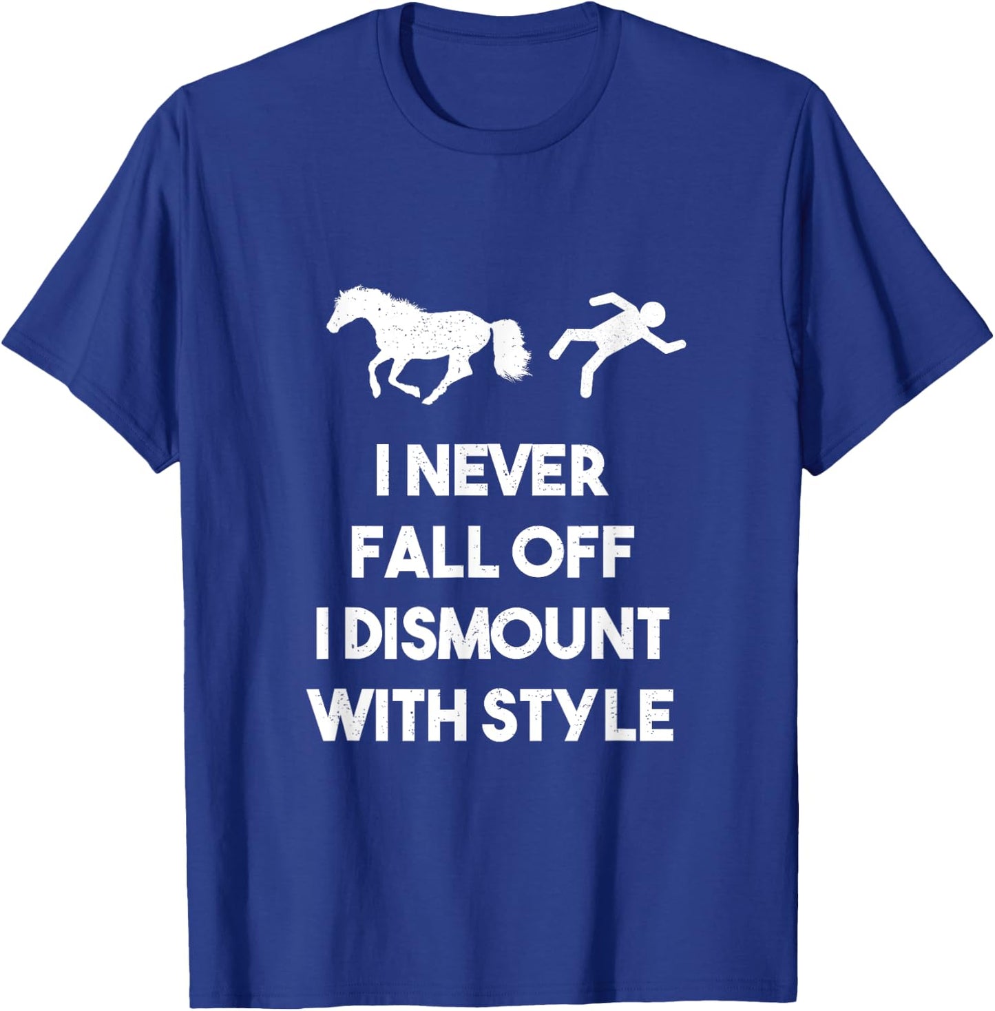 I Never Fall Off I Dismount With Style Funny Horse Shirts T-Shirt - T-Shirt | Royal
