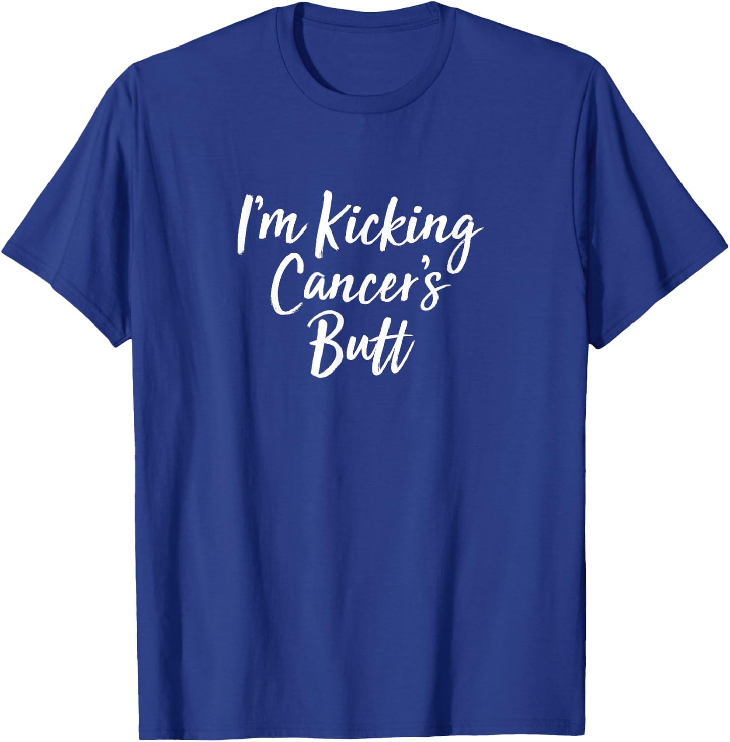 I'm Kicking Cancer's Butt T-Shirt - T-Shirt | Royal