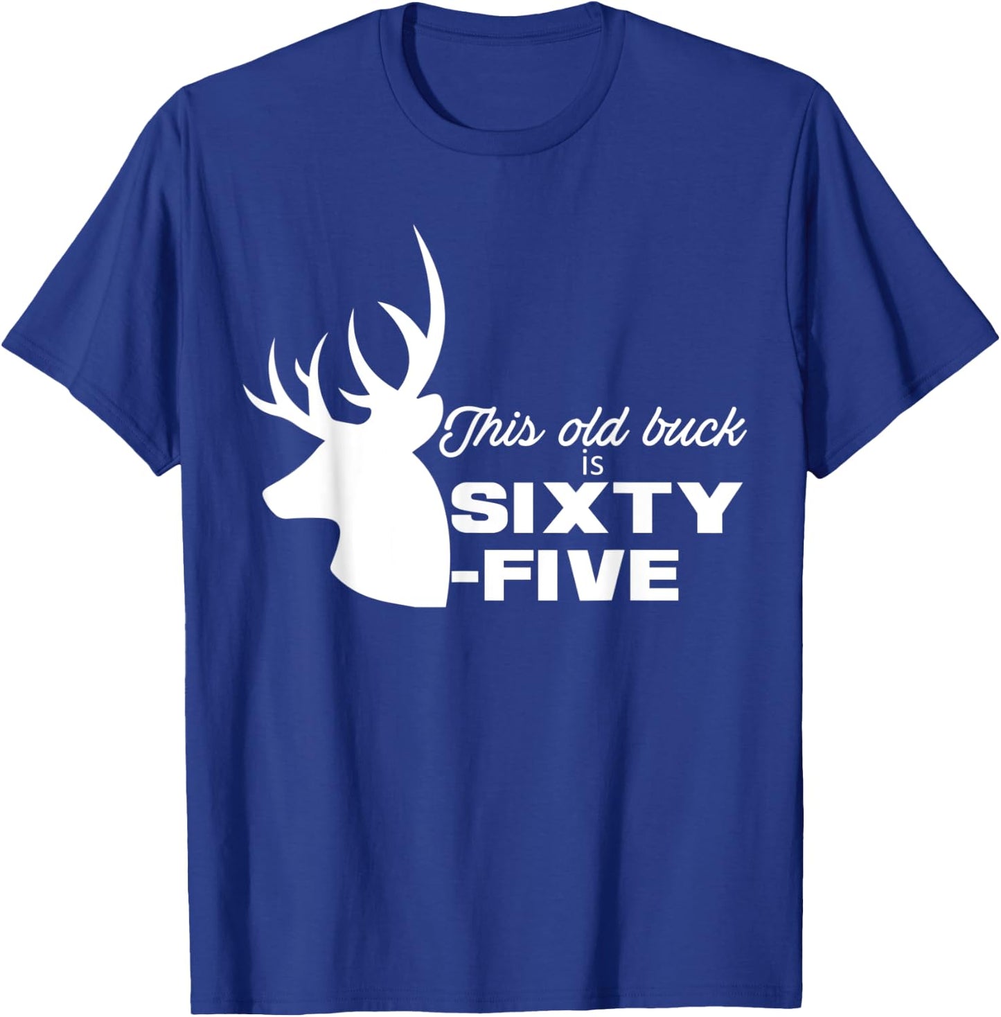 This Old Buck Is Sixty-Five | 65 year old Animal Hunter Gift T-Shirt - T-Shirt | Royal