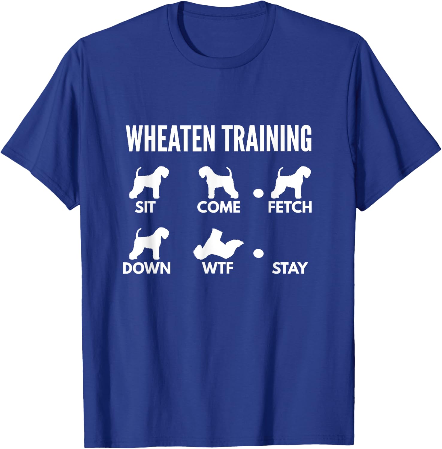 Wheaten Training - Soft Coated Wheaten Terrier Tricks T-Shirt - T-Shirt | Royal