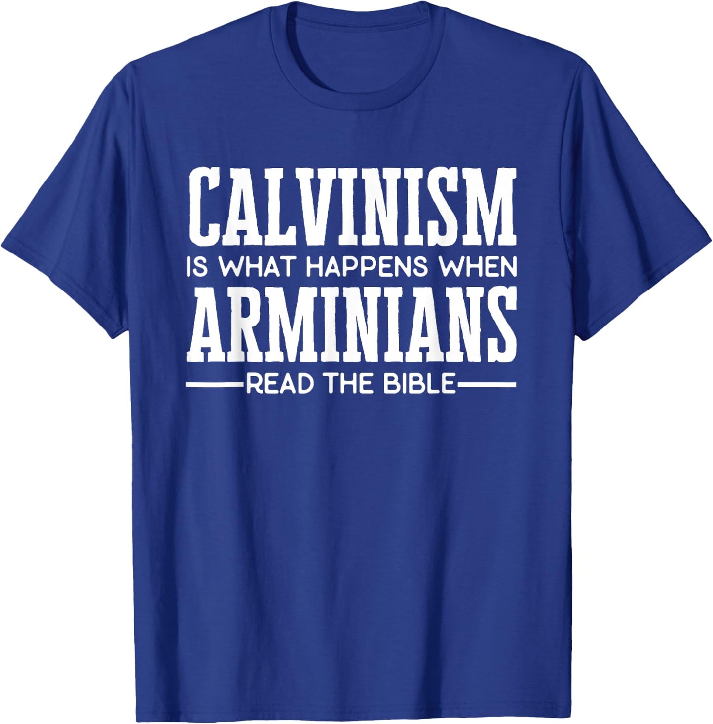 Funny Calvinism for Calvinists T-Shirt - T-Shirt | Royal