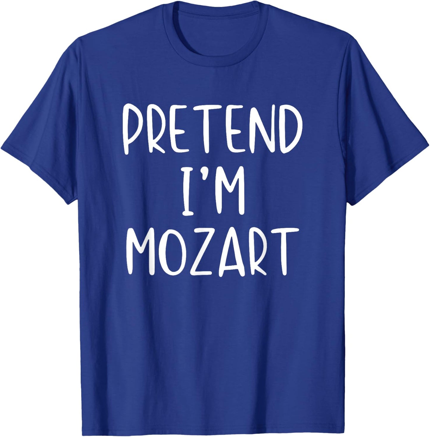 Pretend I'm A Mozart Costume Halloween Simple Adult Kid T-Shirt - T-Shirt | Royal