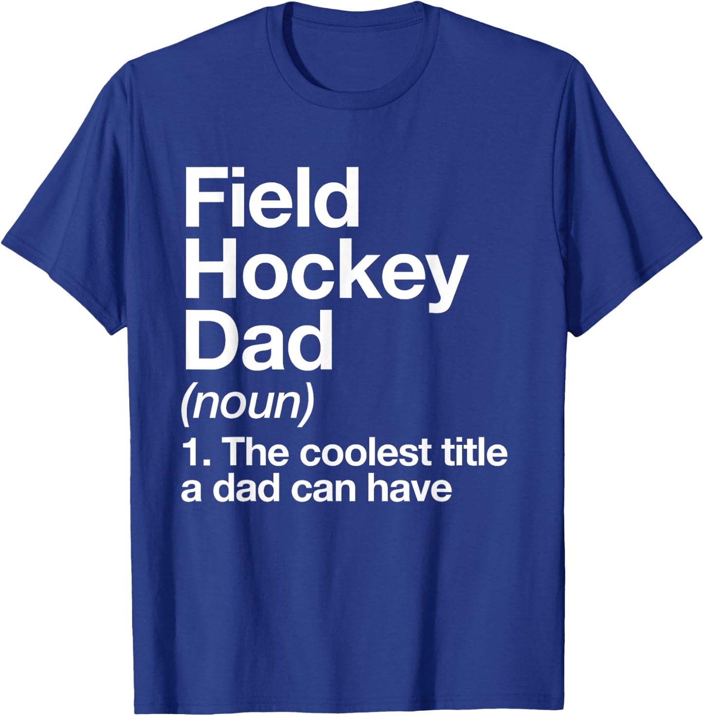 Field Hockey Dad Definition Funny Sports T-Shirt - T-Shirt | Royal