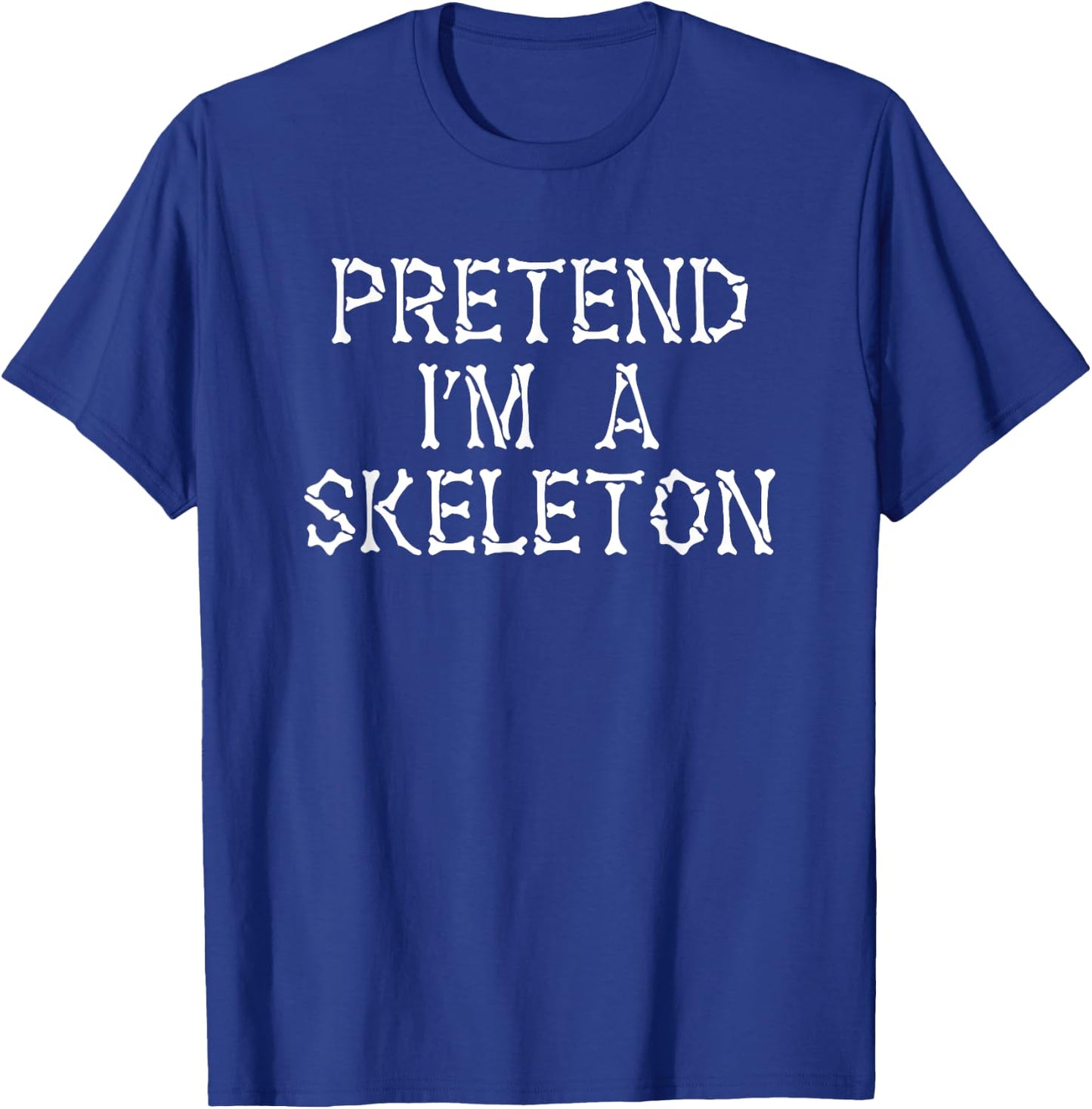 Pretend I'm A Skeleton Funny Fancy Dress Party Lazy Costume T-Shirt - T-Shirt | Royal