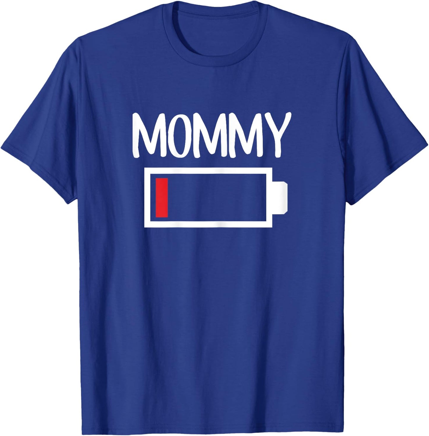 Mommy Low Battery Energy Shirt Low Energy Mom T-Shirt - T-Shirt | Royal