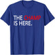 The champ is here - gym T-Shirt - T-Shirt | Royal