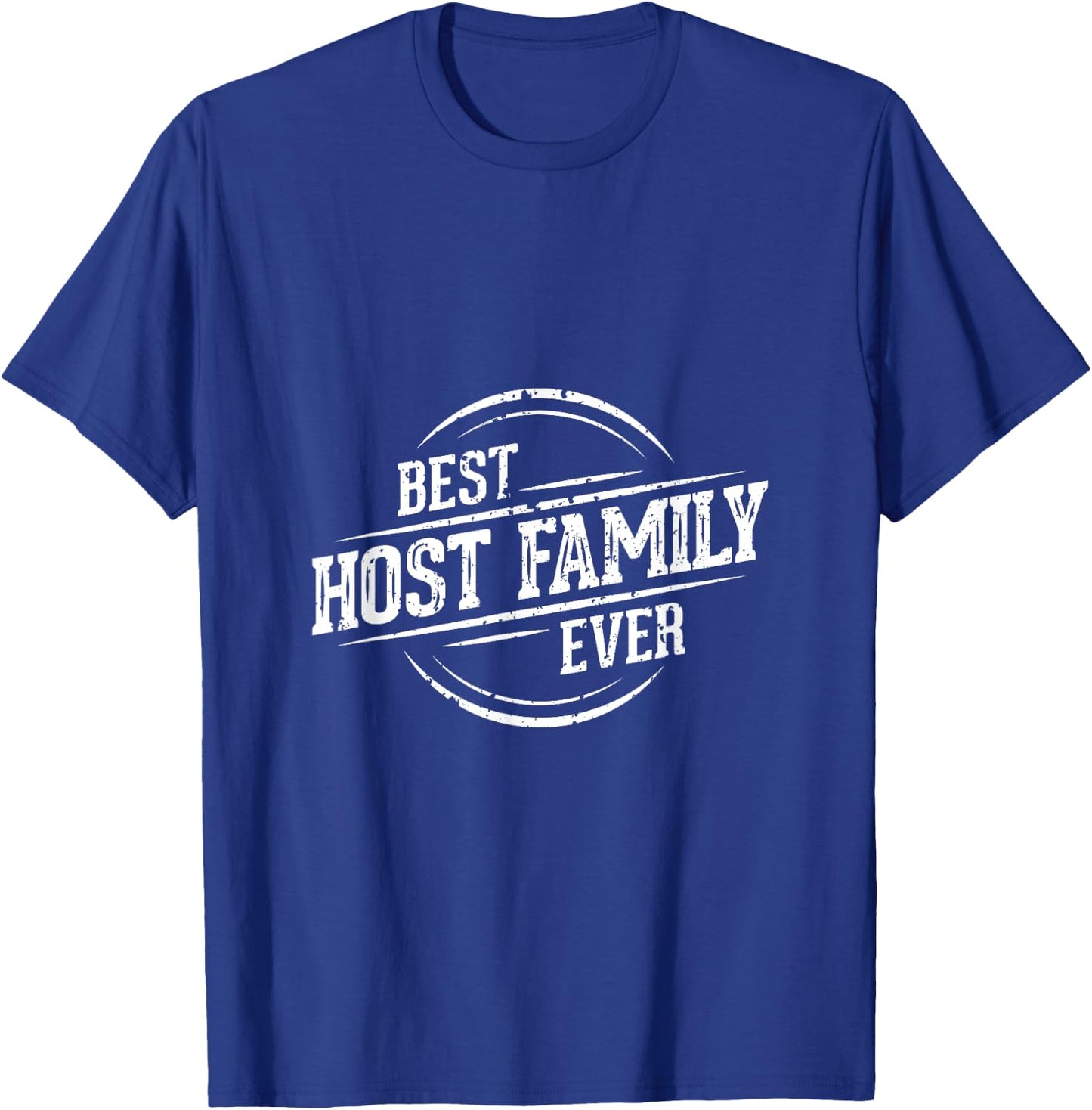 Best Host Family Ever Shirt - Gift host families T-Shirt - T-Shirt | Royal