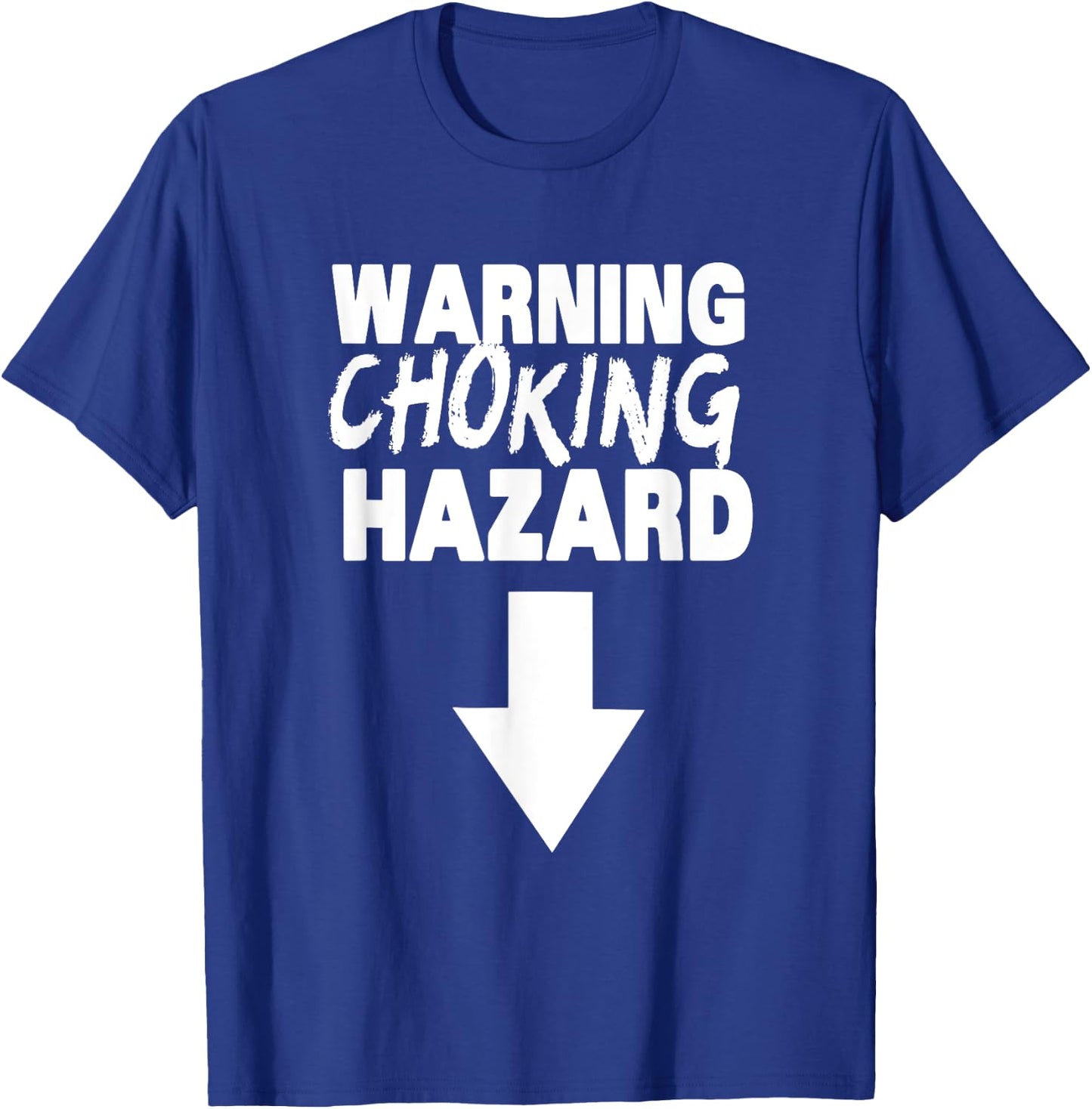 Warning Choking Hazard, Funny Penis Statement T-Shirt - T-Shirt | Royal