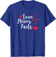Love Never Fails T-Shirt - T-Shirt | Royal